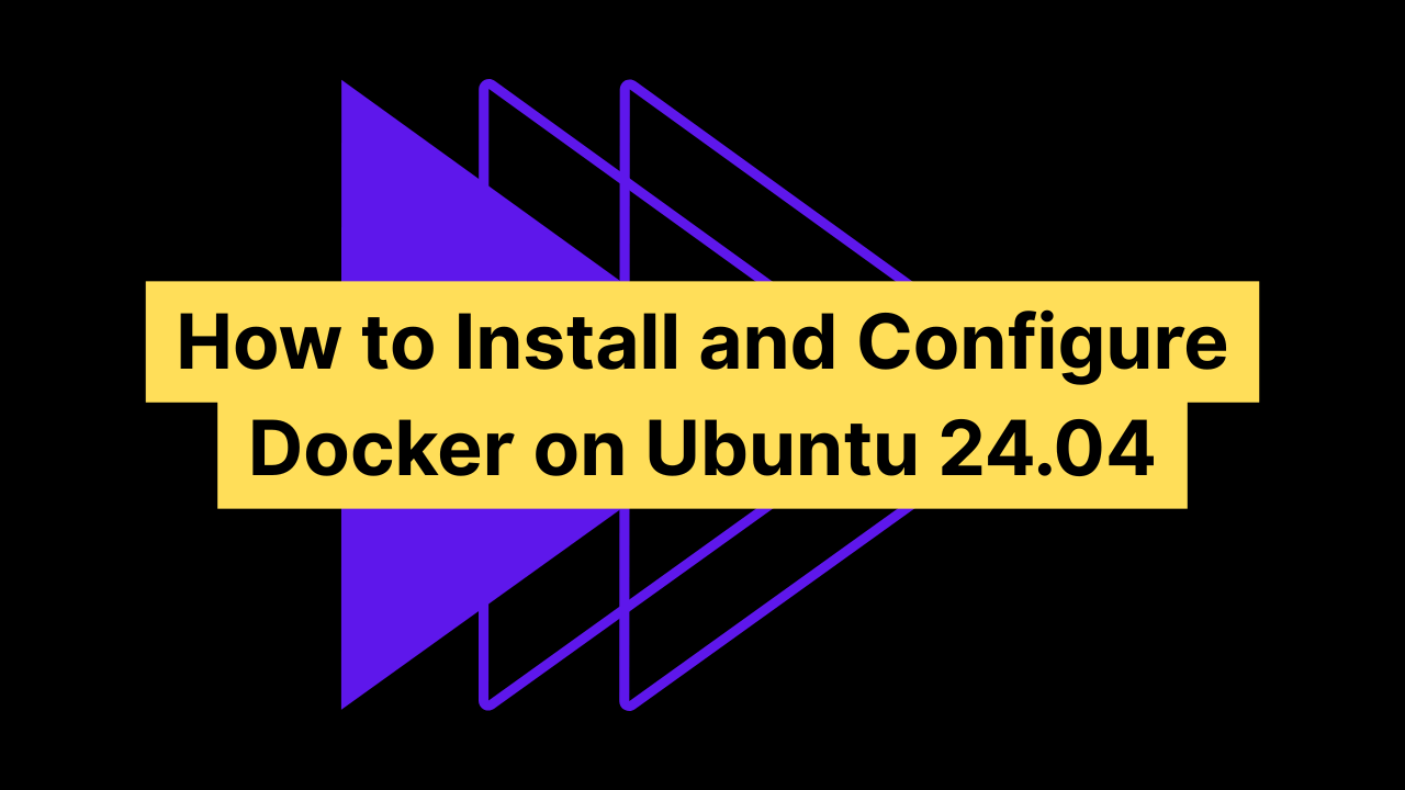 How to Install Docker on Ubuntu 24.04